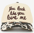 You Look Like You Love Me TruckHER Hat
